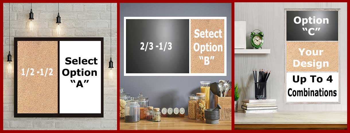 Choose from 3 standard styles of combinations boards: 50 x 50, 66 x 33, or 33 x 33 x 33.